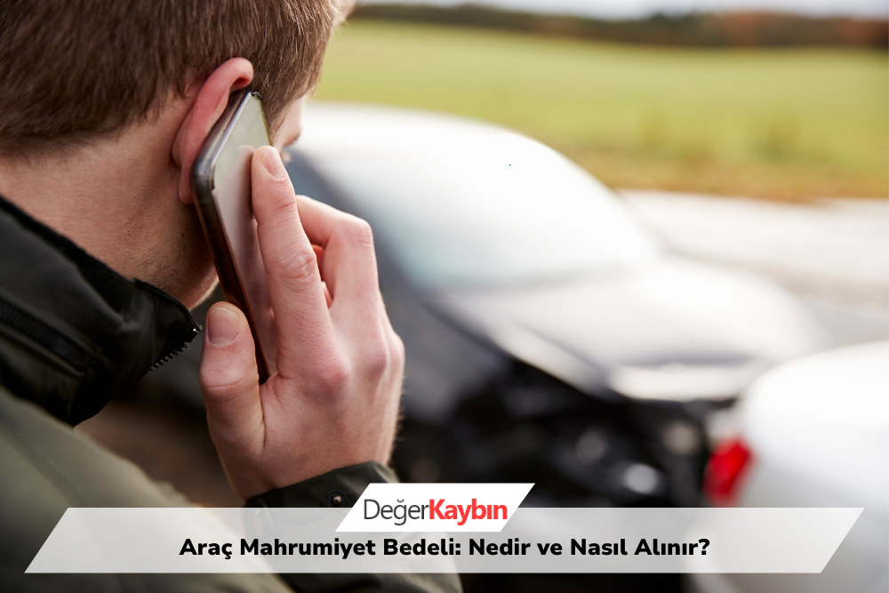 >Araç Mahrumiyet Bedeli: Nedir ve Nasıl Alınır?