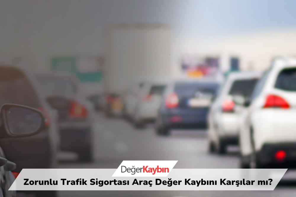 >Zorunlu Trafik Sigortası Araç Değer Kaybını Karşılar mı?