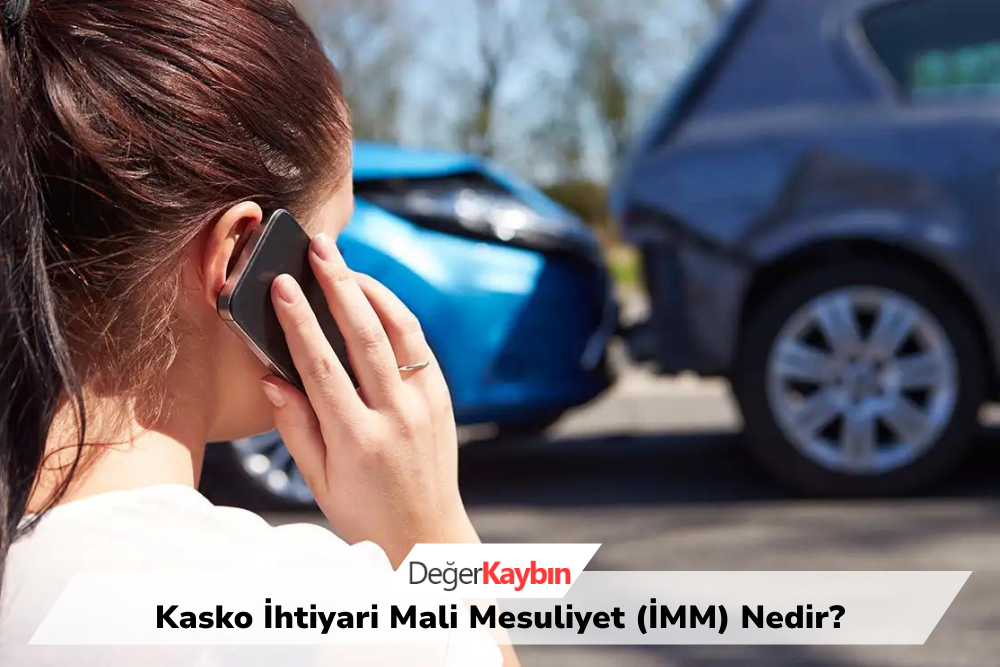 >Kasko İhtiyari Mali Mesuliyet (İMM) Nedir?