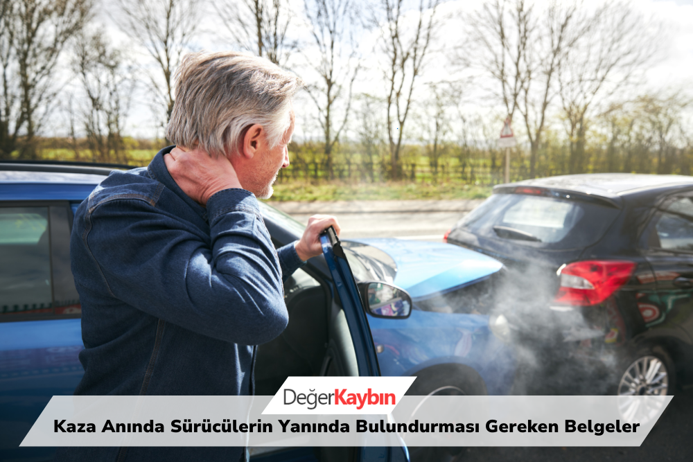 >Kaza Anında Sürücülerin Yanında Bulundurması Gereken Belgeler